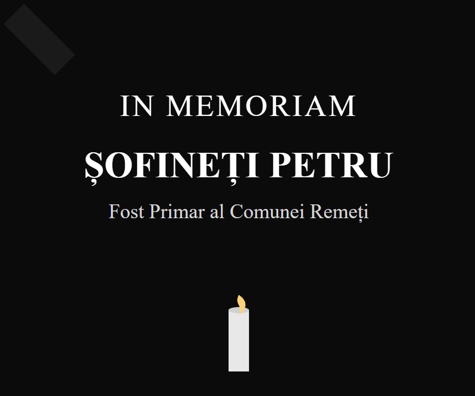 Fostul primar al comunei Remeți, Petru Șofineți, a încetat din viață